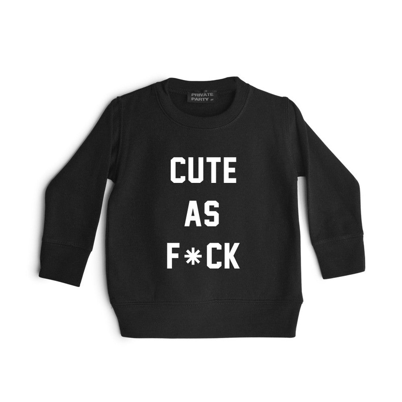 CUTE AS F*CK [TODDLER SWEATSHIRT]