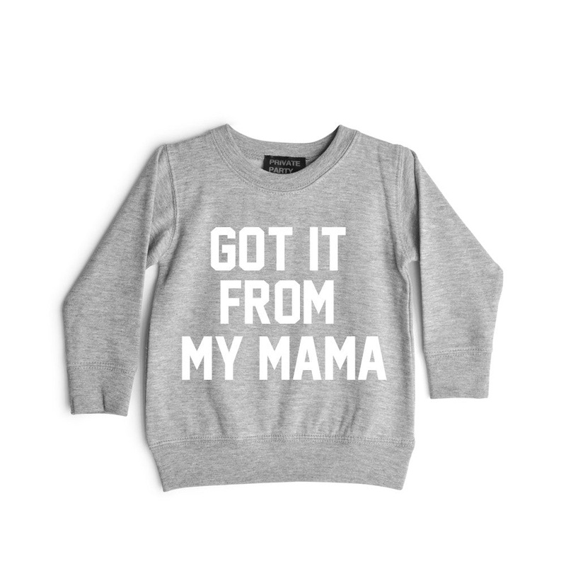 GOT IT FROM MY MOMMA [TODDLER SWEATSHIRT]