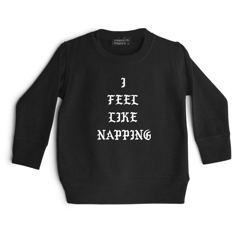 I FEEL LIKE NAPPING  [TODDLER SWEATSHIRT]