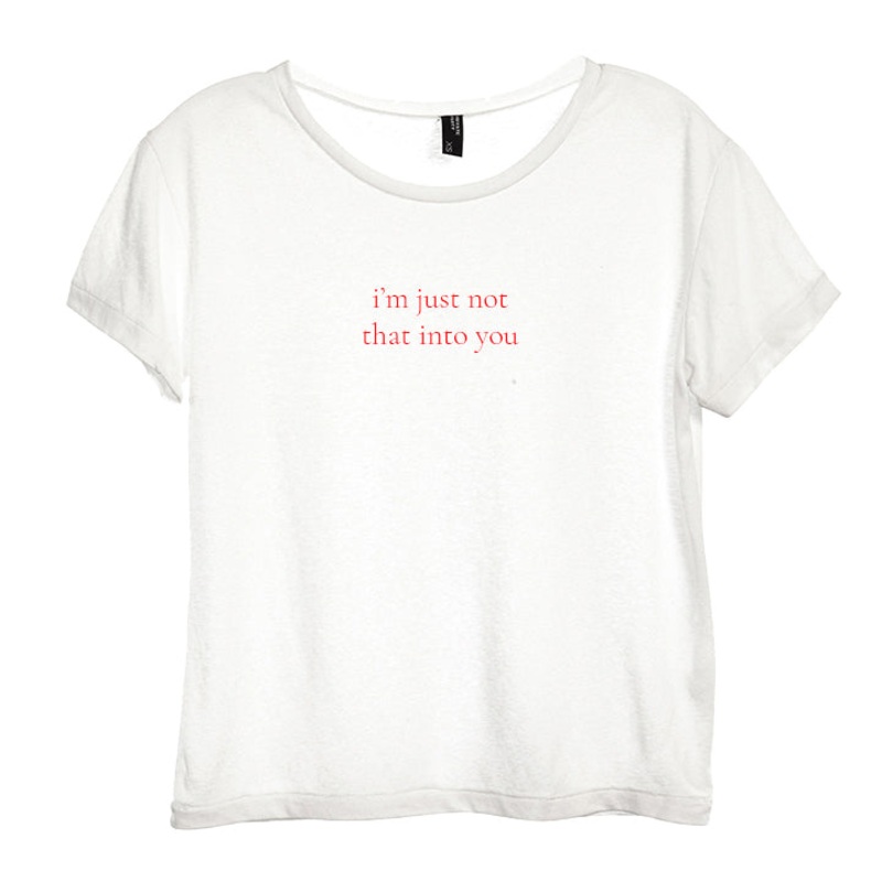 I'M JUST NOT THAT INTO YOU [DISTRESSED WOMEN'S 'BABY TEE']