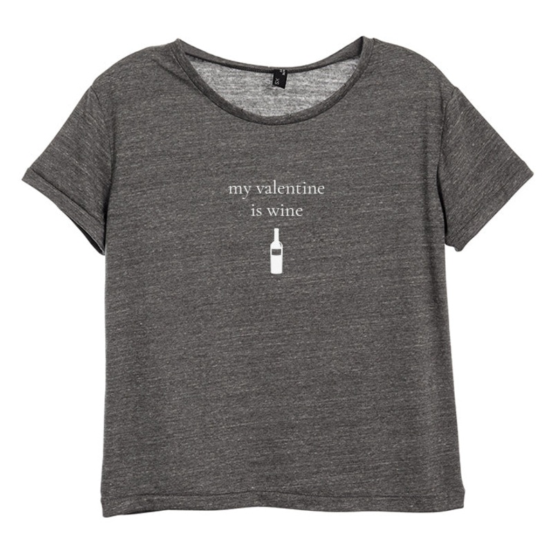 MY VALENTINE IS WINE [DISTRESSED WOMEN'S 'BABY TEE']