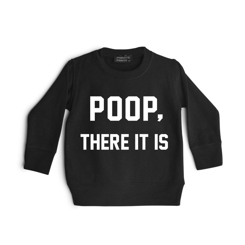 POOP, THERE IT IS [TODDLER SWEATSHIRT]