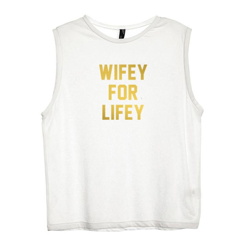 WIFEY FOR LIFEY [WOMEN'S MUSCLE TANK]
