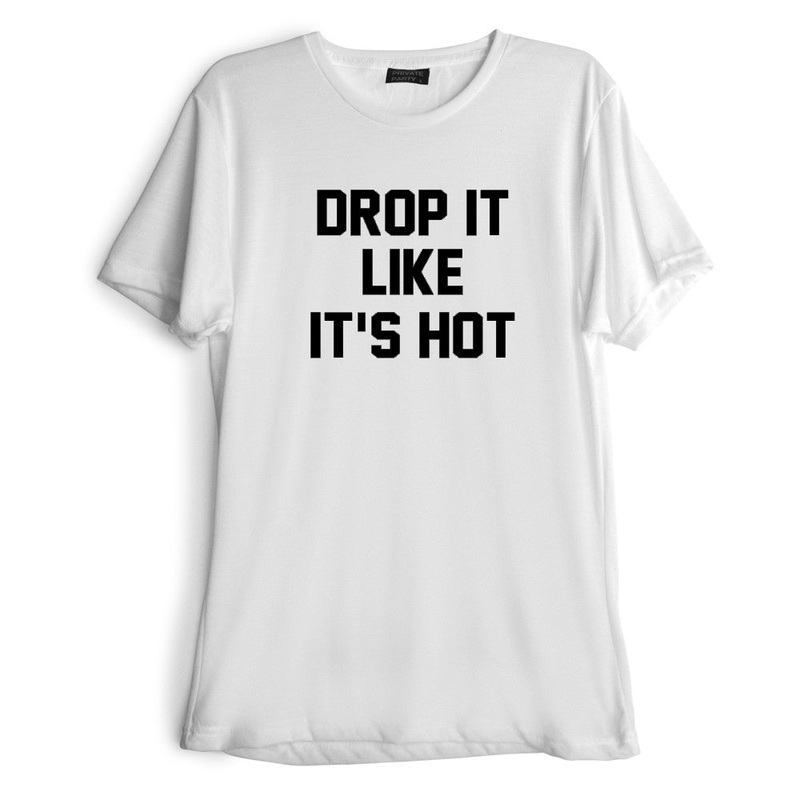 DROP IT LIKE IT'S HOT [TEE]