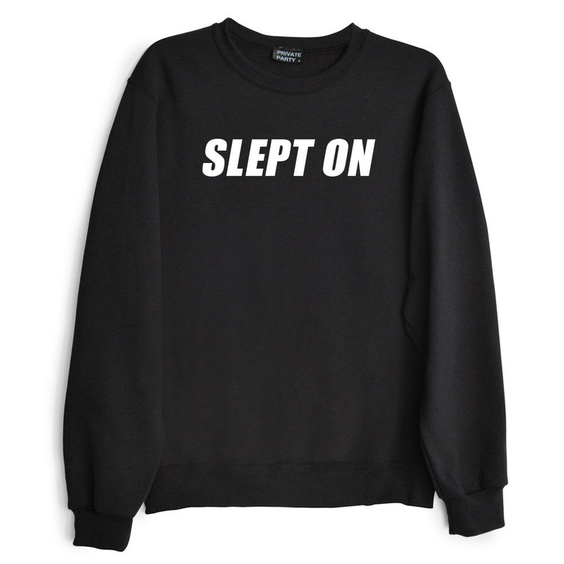 SLEPT ON