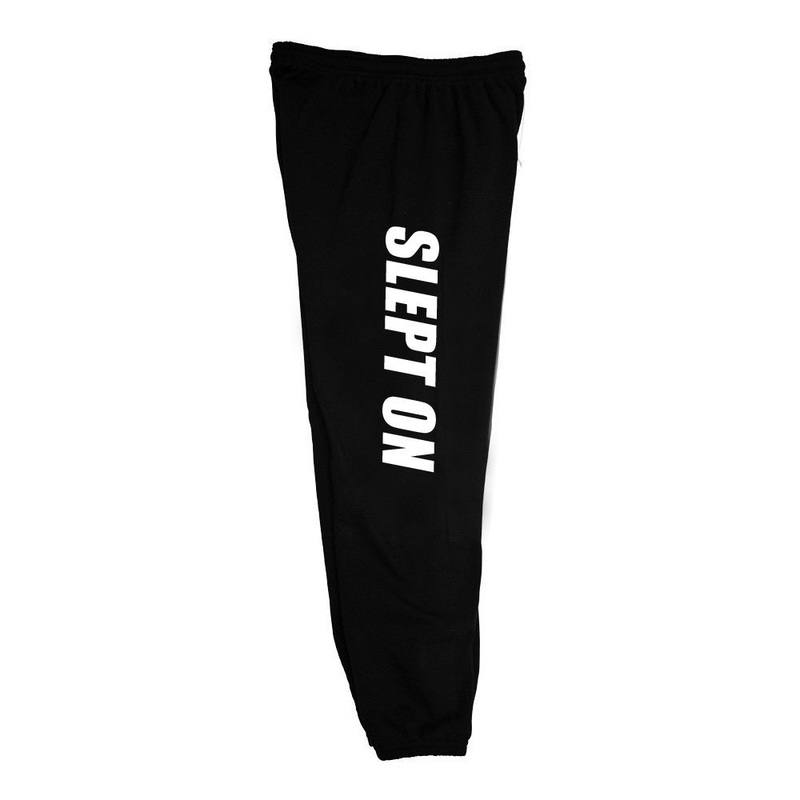 SLEPT ON [SWEATPANTS]