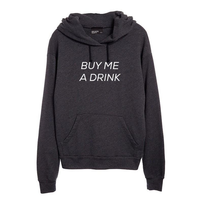 BUY ME A DRINK [UNISEX HOODIE]