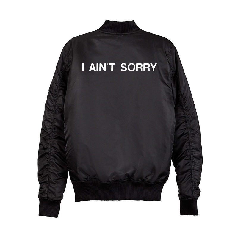 I AIN'T SORRY BOMBER [UNISEX]