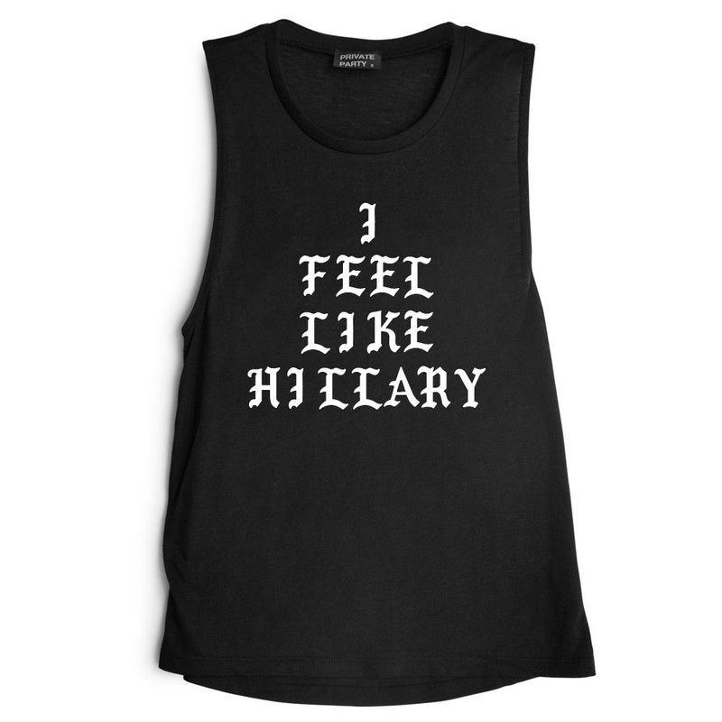 I FEEL LIKE HILLARY [MUSCLE TANK]