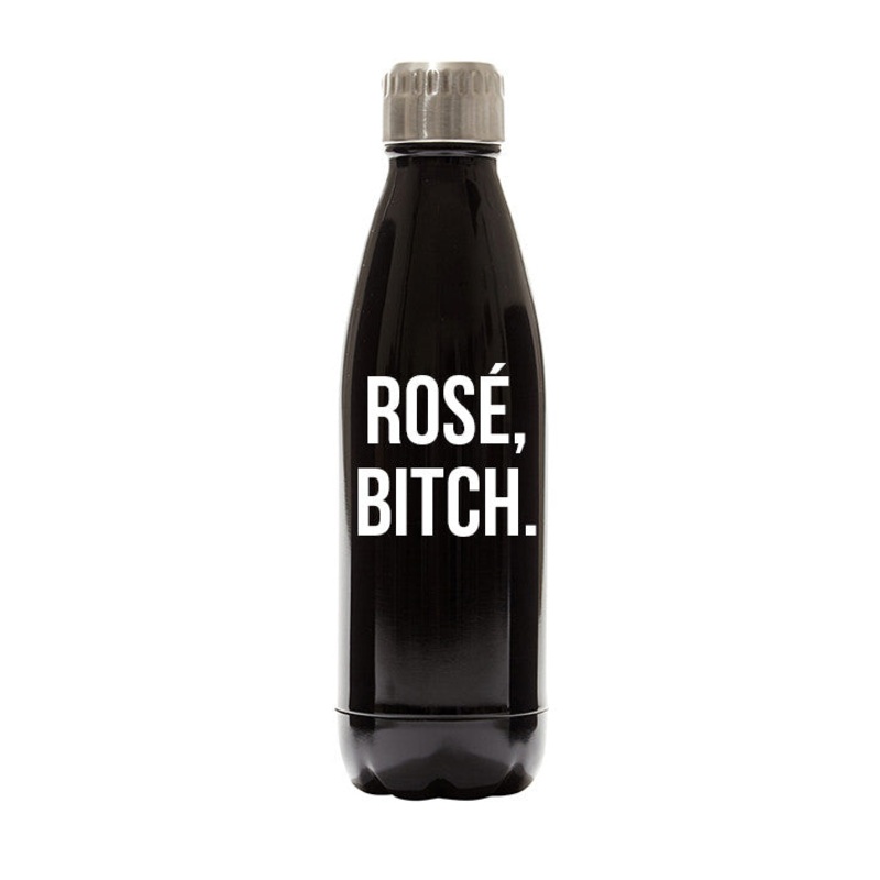 ROS, BITCH. [WATER BOTTLE]
