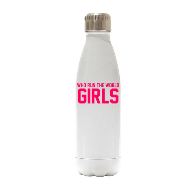WHO RUN THE WORLD GIRLS  [WATER BOTTLE]