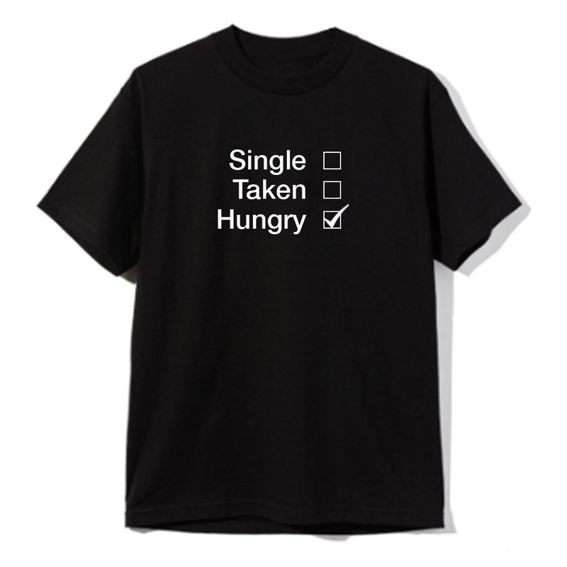 Single Taken Hungry [UNISEX TEE]