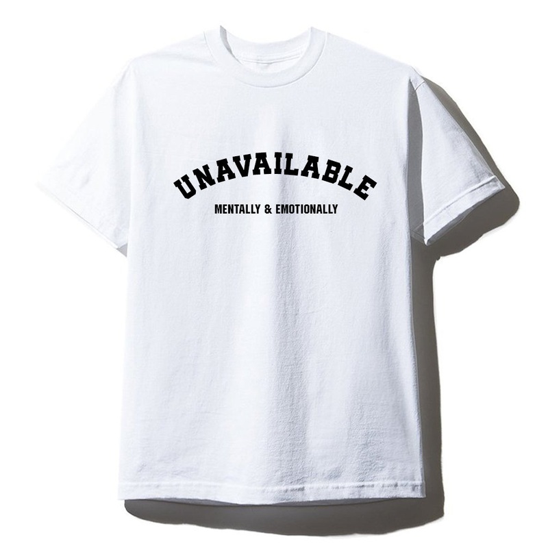 UNAVAILABLE MENTALLY & EMOTIONALLY [UNISEX TEE]