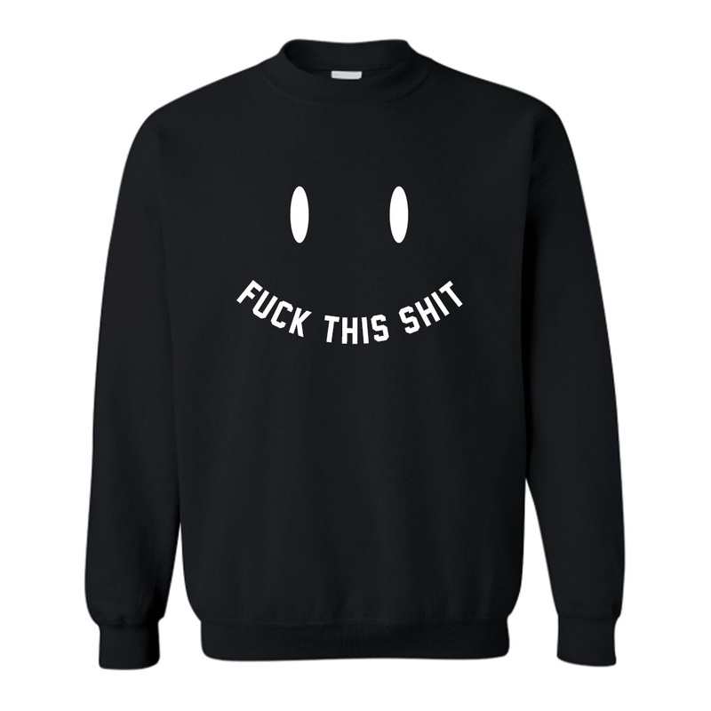 FUCK THIS SHIT [UNISEX CREWNECK SWEATSHIRT]