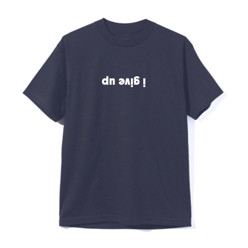 I GIVE UP (upside down) [UNISEX TEE]