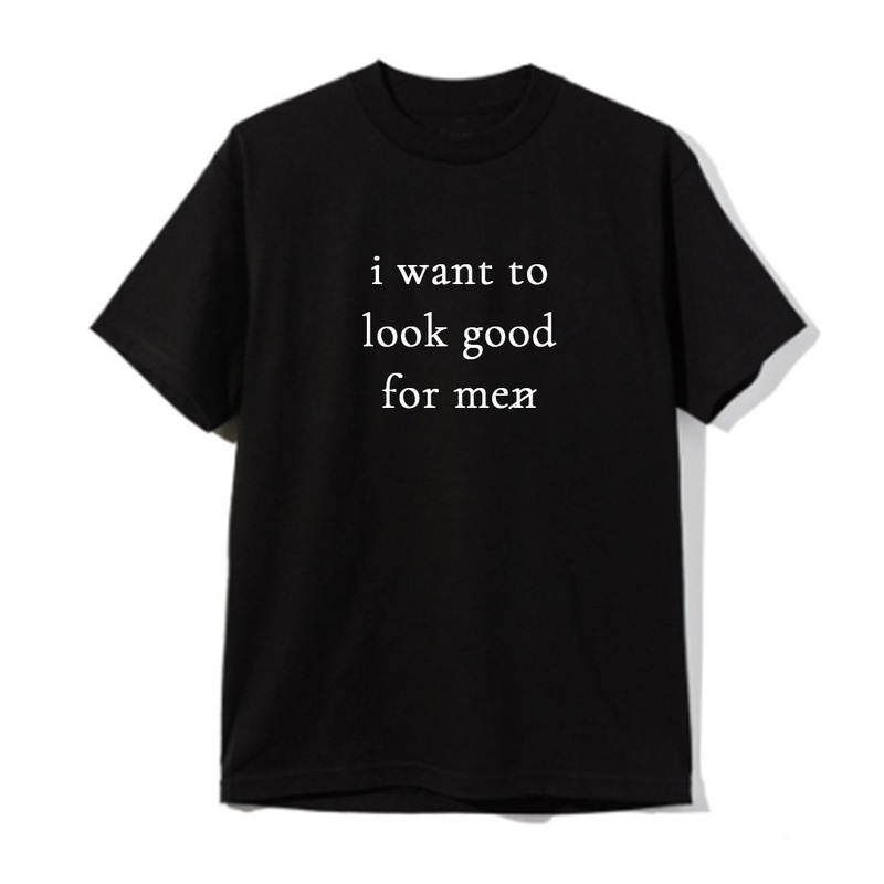 I WANT TO LOOK GOOD FOR ME [UNISEX TEE]