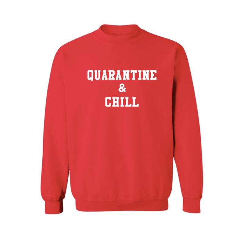 QUARANTNE & CHILL [UNISEX CREWNECK SWEATSHIRT]