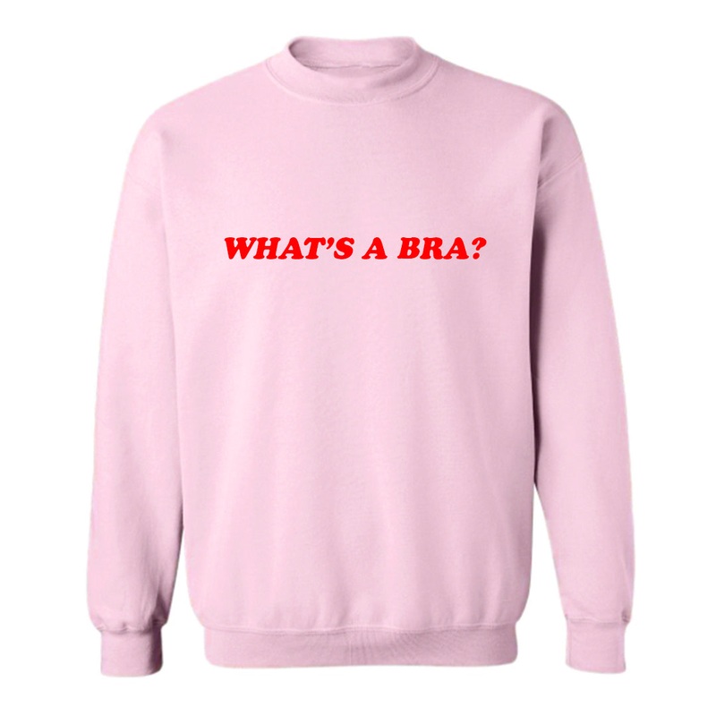 WHAT'S A BRA? [UNISEX CREWNECK SWEATSHIRT]