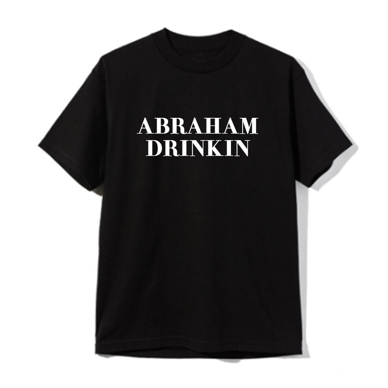 ABRAHAM DRINKIN [UNISEX TEE]