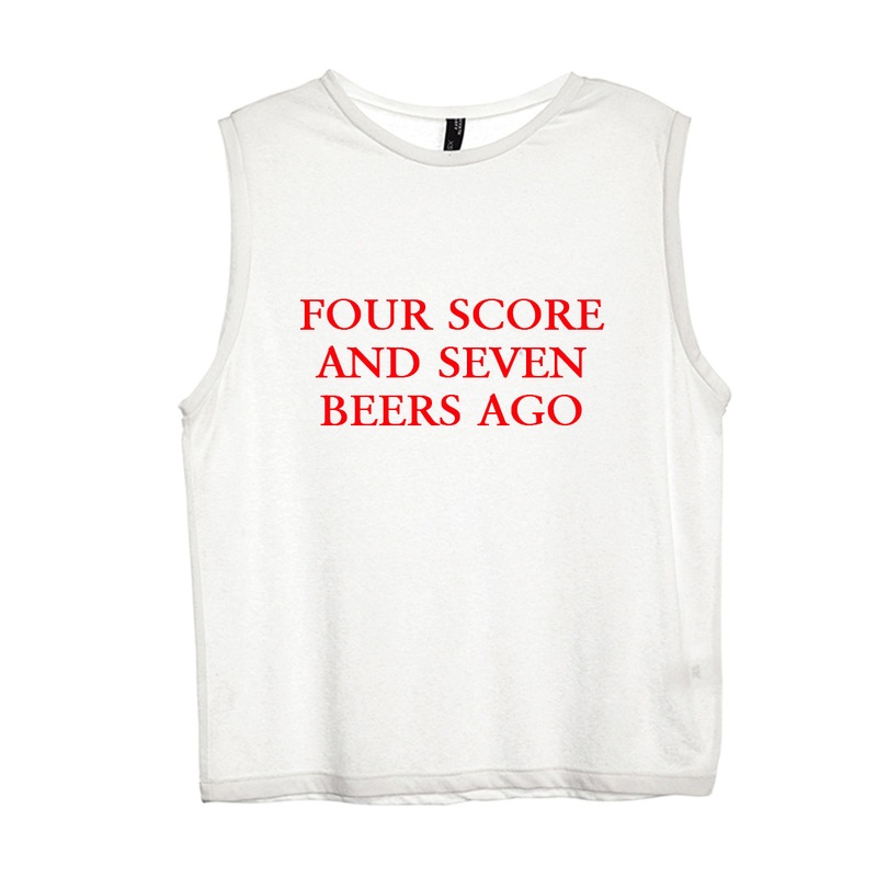 FOUR SCORE AND SEVEN BEERS AGO [WOMEN'S MUSCLE TANK]