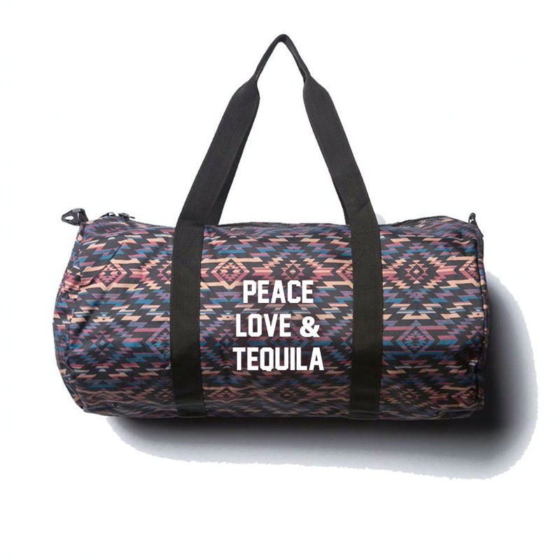 PEACE LOVE & TEQUILA [DAY TRIPPER DUFFEL BAG // SOUTHWEST]