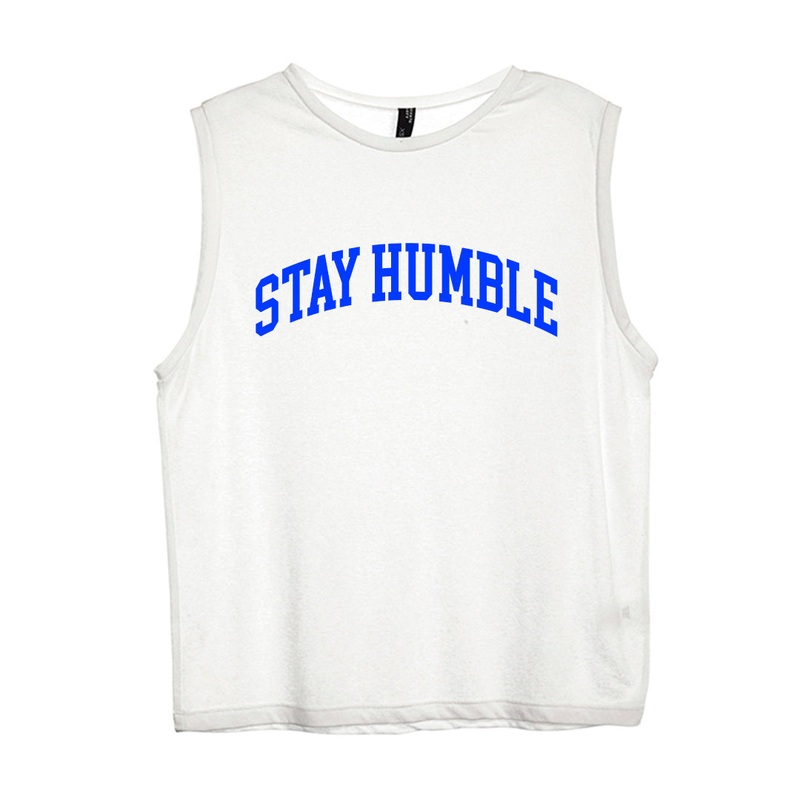 STAY HUMBLE [WOMEN'S MUSCLE TANK]