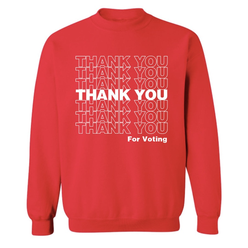 THANK YOU FOR VOTING [UNISEX CREWNECK SWEATSHIRT]