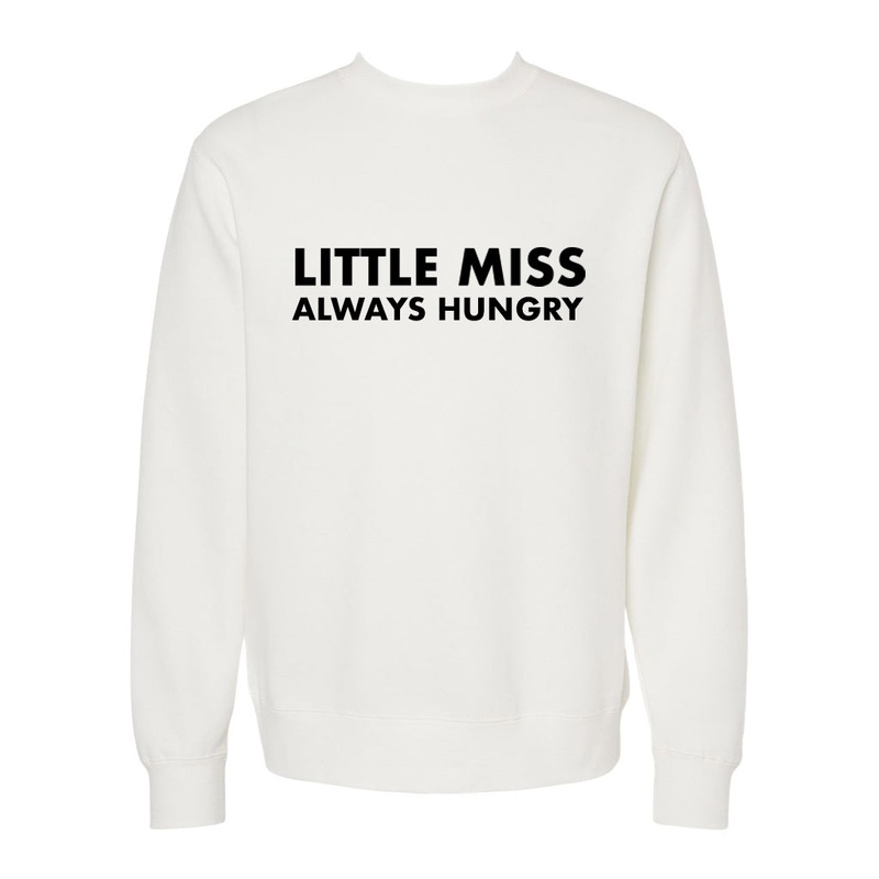 LITTLE MISS ALWAYS HUNGRY [UNISEX CREWNECK SWEATSHIRT]