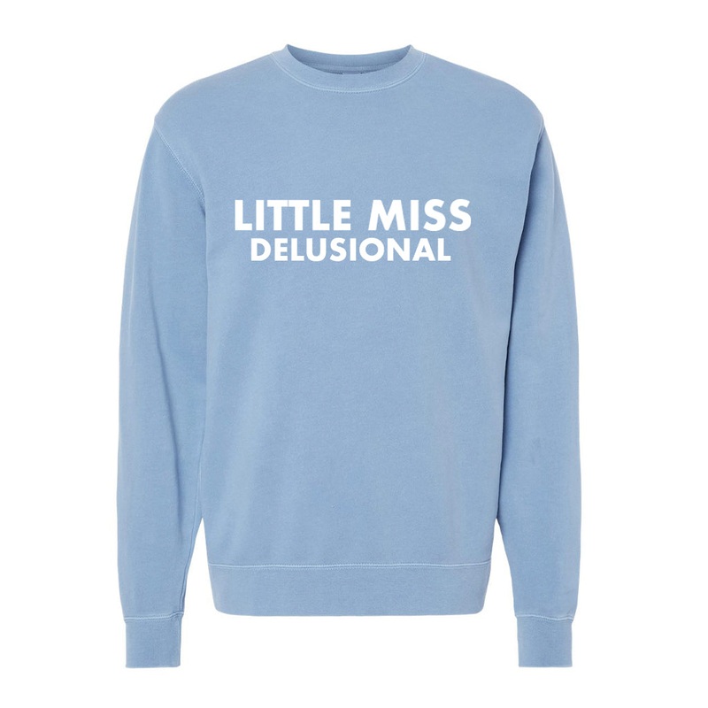 LITTLE MISS DELUSIONAL [UNISEX CREWNECK SWEATSHIRT]