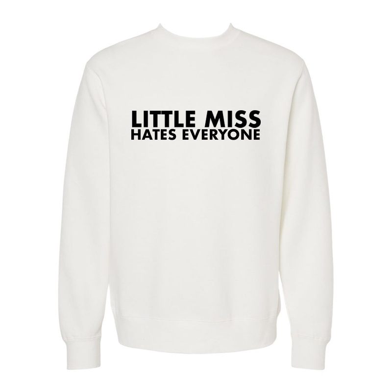 LITTLE MISS HATES EVERYONE [UNISEX CREWNECK SWEATSHIRT]