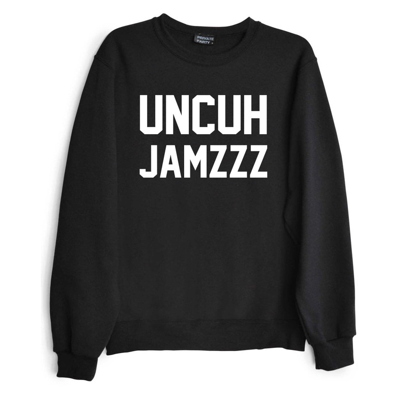 UNCUH JAMZZZ [UNISEX CREWNECK SWEATSHIRT]