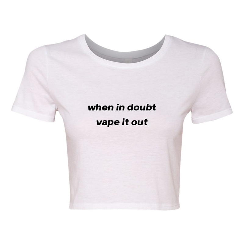 when in doubt vape it out [WOMEN'S CROP TEE]