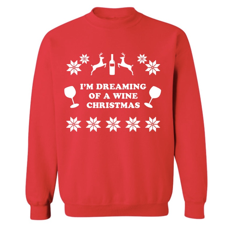 I'M DREAMING OF A WINE CHRISTMAS  [UNISEX CREWNECK SWEATSHIRT]