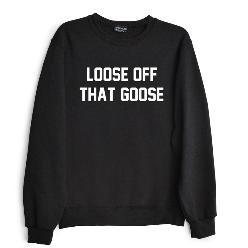 LOOSE OFF THAT GOOSE