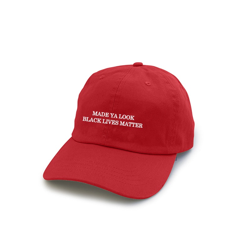 MADE YA LOOK BLACK LIVES MATTER [DAD HAT]