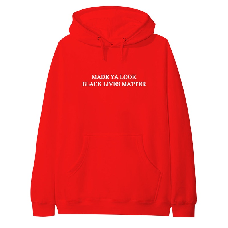 MADE YA LOOK BLACK LIVES MATTER [HOODIE]