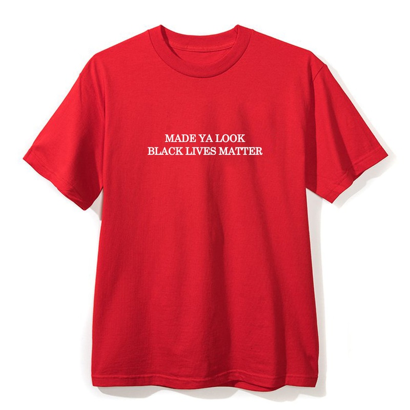 MADE YA LOOK BLACK LIVES MATTER [UNISEX TEE]