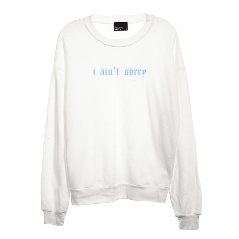 I AIN'T SORRY [UNISEX CREWNECK SWEATSHIRT]