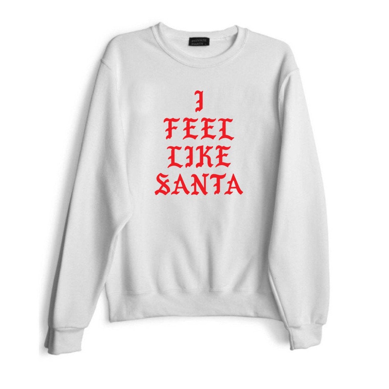 I FEEL LIKE SANTA [RED TEXT // SWEATSHIRT]