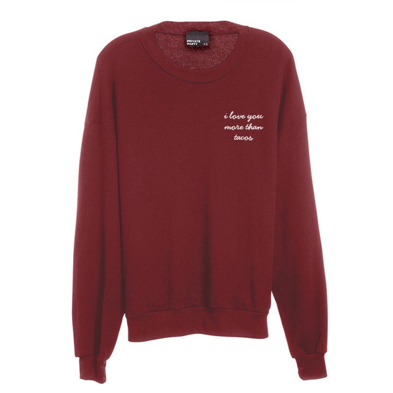 I LOVE YOU MORE THAN TACOS [UNISEX CREWNECK SWEATSHIRT]