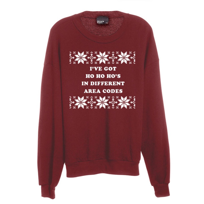 I'VE GOT HO HO HO'S IN DIFFERENT AREA CODES [UNISEX CREWNECK SWEATSHIRT]