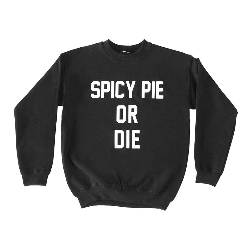 SPICY PIE OR DIE