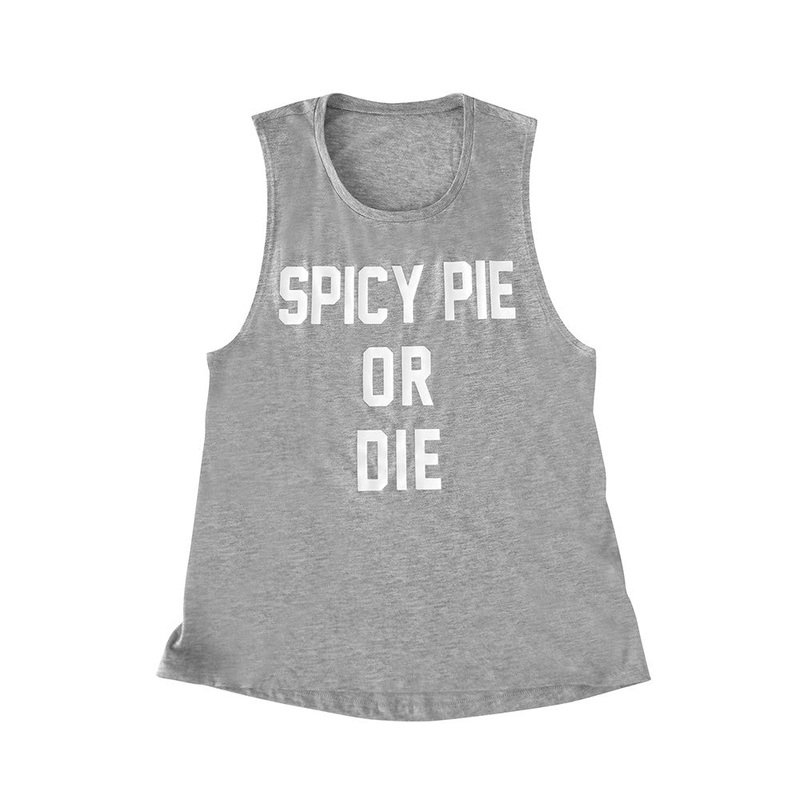 SPICY PIE OR DIE [MUSCLE TANK]