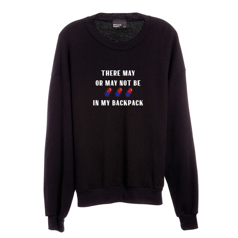 THERE MAY OR MAY NOT BE MOLLY IN MY BACKPACK [UNISEX CREWNECK SWEATSHIRT W/ PATCHES]