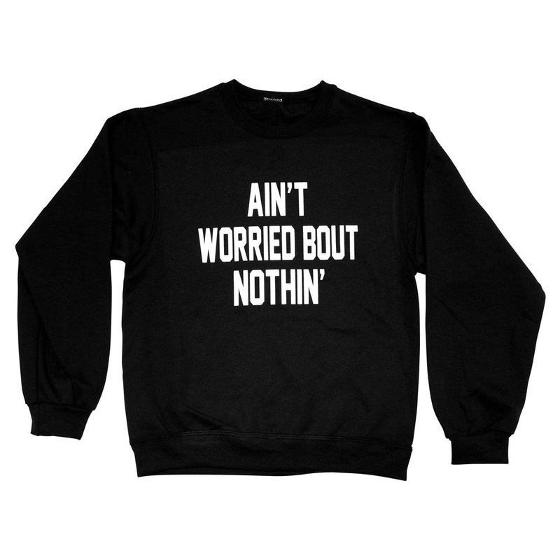 AIN'T WORRIED BOUT NOTHIN'