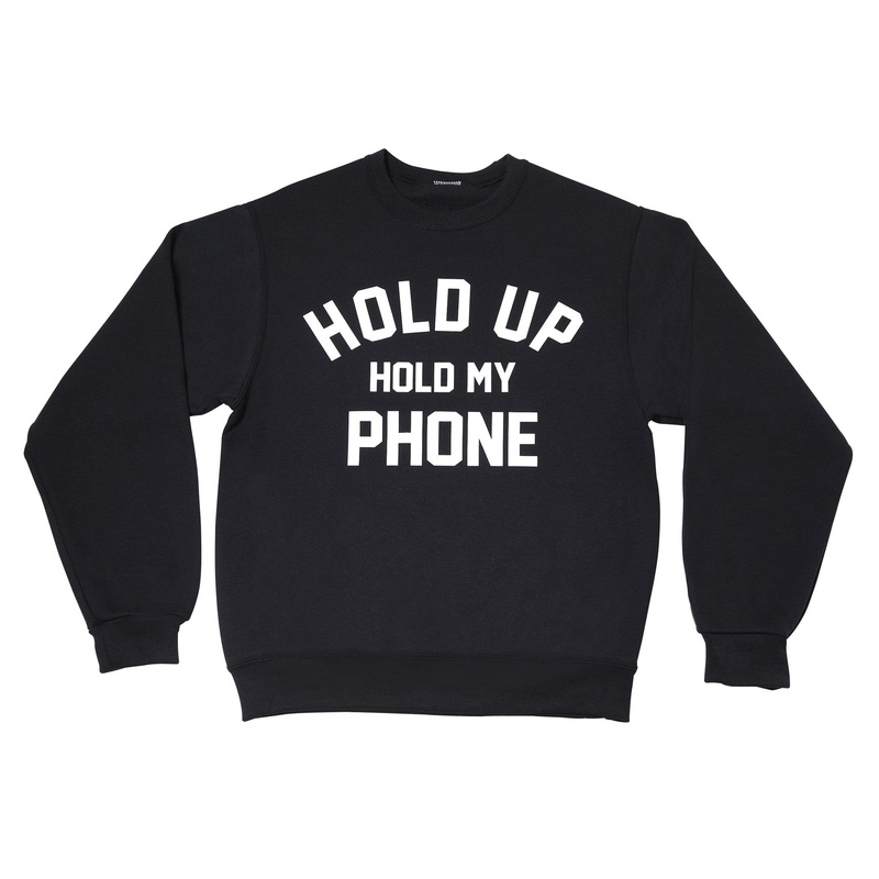 HOLD UP HOLD MY PHONE
