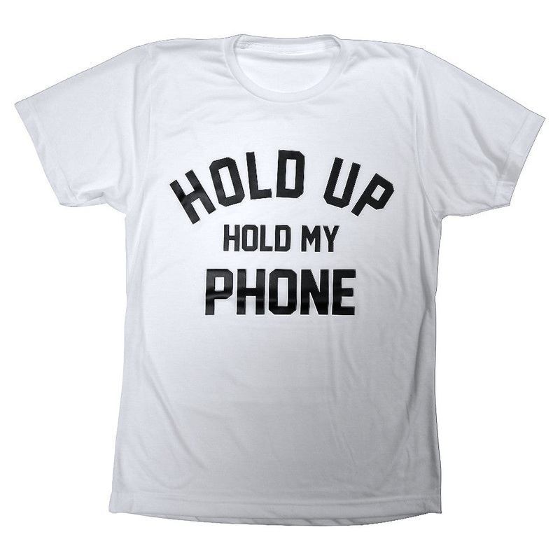 HOLD UP HOLD MY PHONE [TEE]
