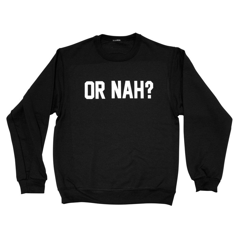 OR NAH?
