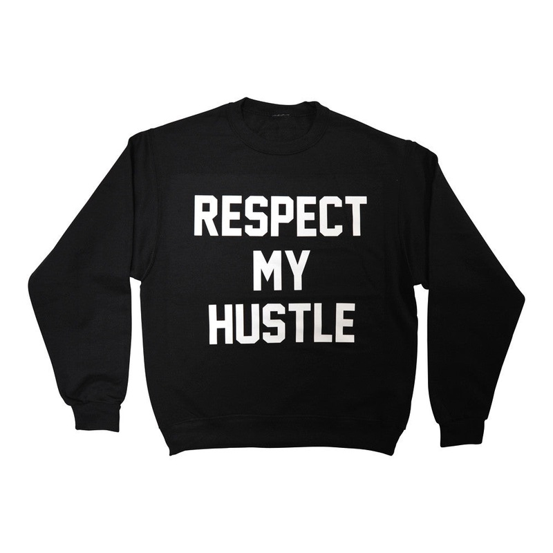 RESPECT MY HUSTLE