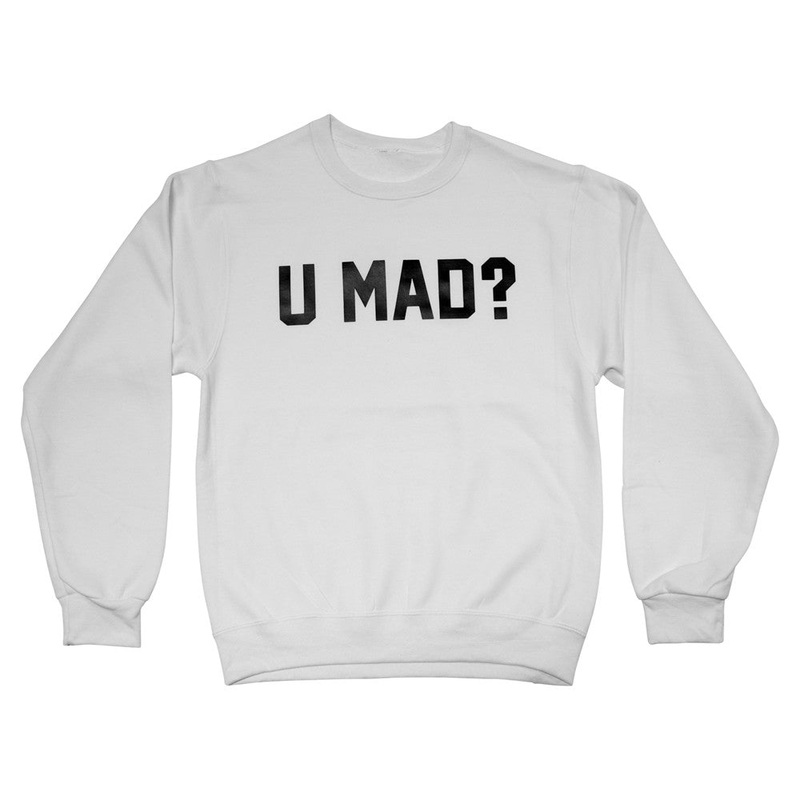 U MAD?